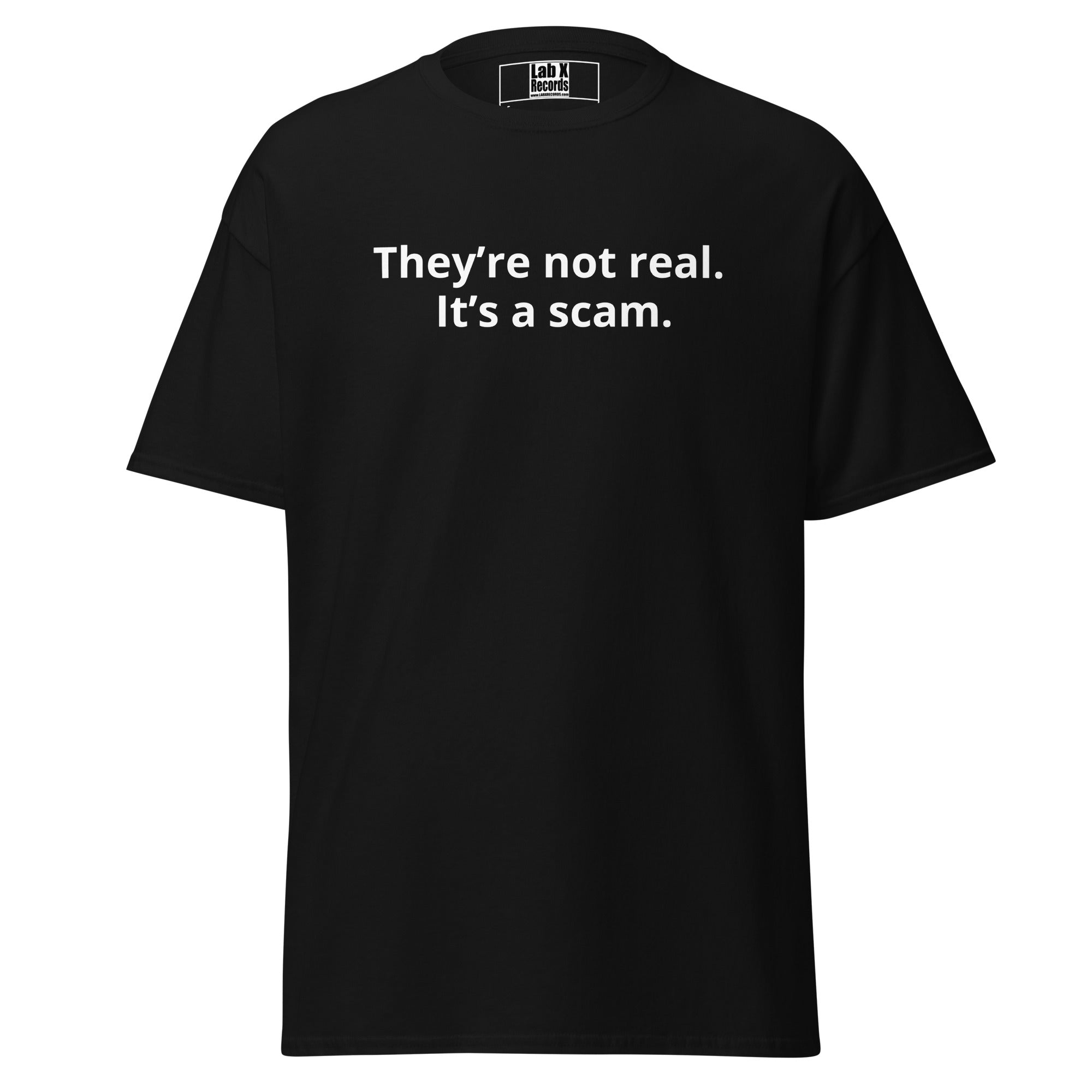 LAB X Records They're Not Real It's a Scam v1 unisex classic tee in black